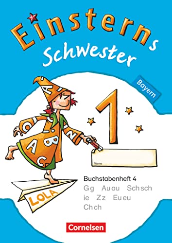 Einsterns Schwester - Erstlesen - Bayern - 1. Jahrgangsstufe: Buchstabenheft 4 von Cornelsen Verlag GmbH