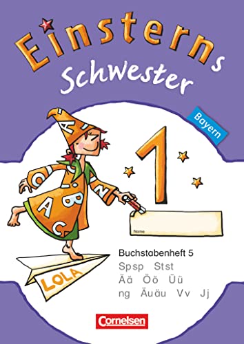 Einsterns Schwester - Erstlesen - Bayern - 1. Jahrgangsstufe: Buchstabenheft 5 von Cornelsen Verlag GmbH