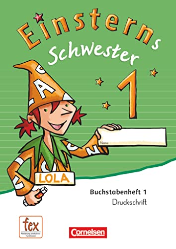 Einsterns Schwester - Erstlesen - Neubearbeitung: 1. Schuljahr - Druckschrift: 6 Buchstabenhefte und Begleitheft: Mit Schreibtabelle: Druckschrift: 6 ... Schwester: Erstlesen - Ausgabe 2015)