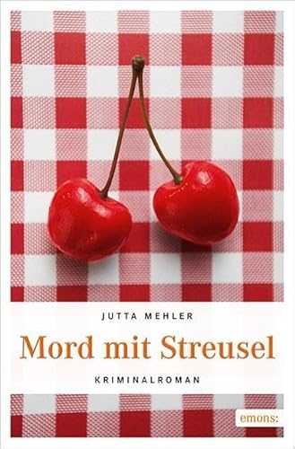 Mord mit Streusel: Kriminalroman (Niederbayern Krimi) Mord mit Streusel: Kriminalroman (Niederbayern Krimi) von Emons Verlag