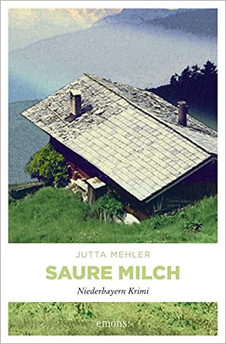 Saure Milch: Hochspannung in Niederbayern (Niederbayern Krimi)