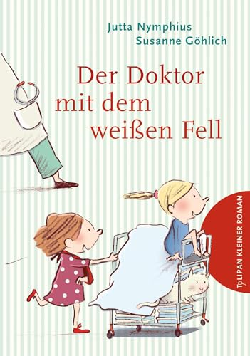 Der Doktor mit dem weißen Fell (Tulipan Kleiner Roman) von Tulipan Verlag