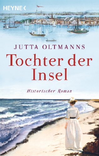 Tochter der Insel: Historischer Roman von Unbekannt