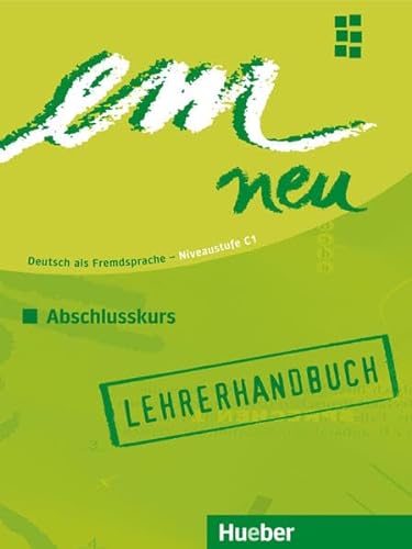 em neu 2008 Abschlusskurs: Deutsch als Fremdsprache / Lehrerhandbuch