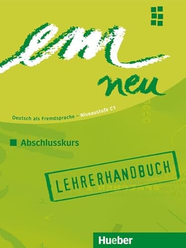 em neu 2008 Abschlusskurs: Deutsch als Fremdsprache / Lehrerhandbuch