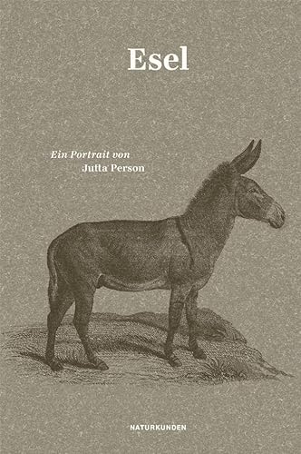 Esel: Ein Portrait (Naturkunden) von Prolit Verlagsauslief.