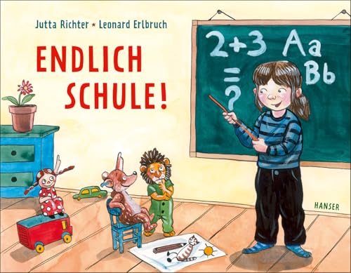 Endlich Schule!: Eine Geschichte vom Großwerden Endlich Schule!: Eine Geschichte vom Großwerden von Hanser, Carl GmbH + Co.
