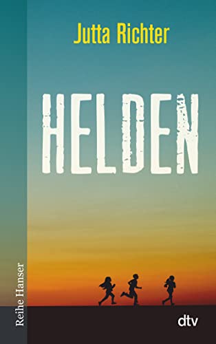 Helden (Reihe Hanser) von dtv Verlagsgesellschaft