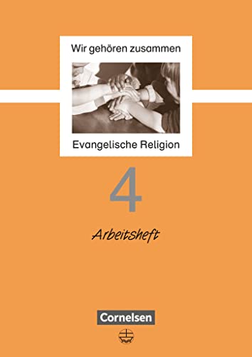 Wir gehören zusammen, 4. Schuljahr: Arbeitsheft (Wir gehören zusammen - Evangelische Religion) von Cornelsen Verlag GmbH