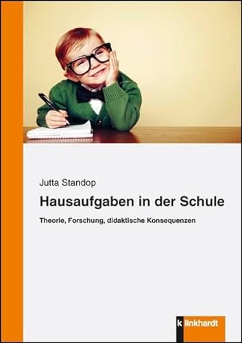 Hausaufgaben in der Schule: Theorie, Forschung, didakatische Konsequenzen von Klinkhardt, Julius