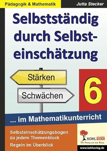 Selbstständig durch Selbsteinschätzung im Mathematikunterricht 6. Schuljahr von KOHL VERLAG Der Verlag mit dem Baum