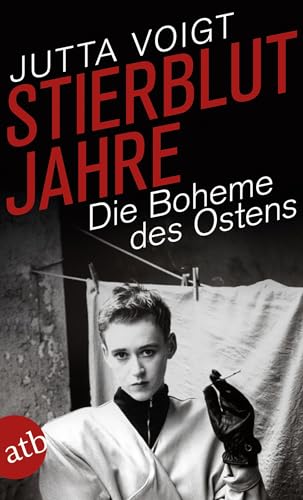 Stierblutjahre: Die Boheme des Ostens