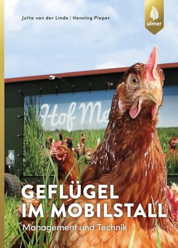Geflügel im Mobilstall: Management und Technik von Ulmer Eugen Verlag