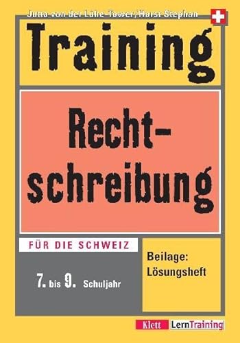 Training Rechtschreibung 7. bis 9. Schuljahr: Ausgabe für die Schweiz