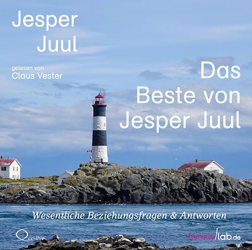 Das Beste von Jesper Juul: Wesentliche Beziehungsfragen und Antworten (edition familylab) von cc-live