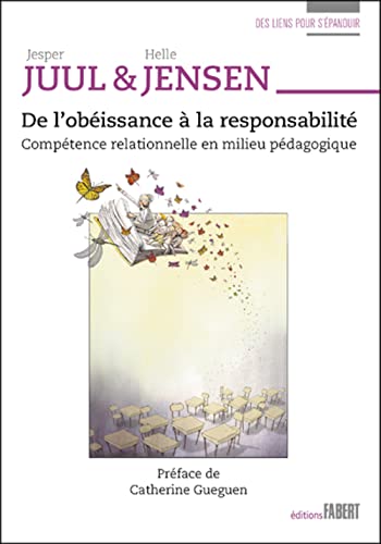 De l'obéissance à la responsabilité. Compétence relationnelle en milieu pédagogique De l'obéissance à la responsabilité. Compétence relationnelle en milieu pédagogique von FABERT