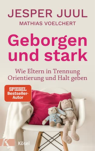 Geborgen und stark: Wie Eltern in Trennung Orientierung und Halt geben