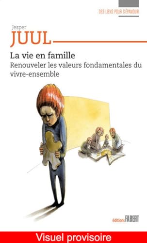 La Vie en famille - Renouveler les valeurs fondameNtales du vivre-ensemble