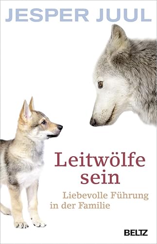 Leitwölfe sein: Liebevolle Führung in der Familie