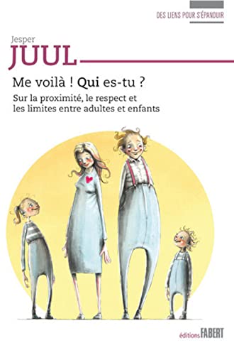 Me voilà ! Qui es-tu ? - Sur la proximité, le respect et les limites entre adultes et enfants Me voilà ! Qui es-tu ? - Sur la proximité, le respect et les limites entre adultes et enfants von FABERT