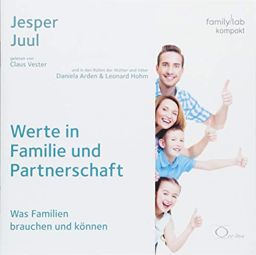 Werte in Familie und Partnerschaft: Was Familien brauchen und können (edition familylab)