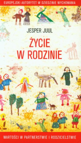 Zycie w rodzinie: Wartości w partnerstwie i rodzicielstwie