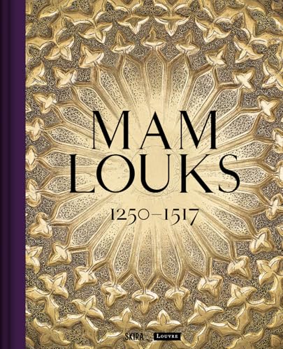 Mamlouks. 1250-1517 von SKIRA PARIS