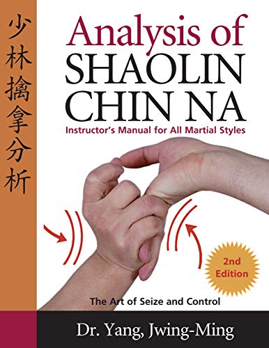 Analysis of Shaolin Chin Na: Instructors Manual for All Martial Art Styles von YMAA Publication Center