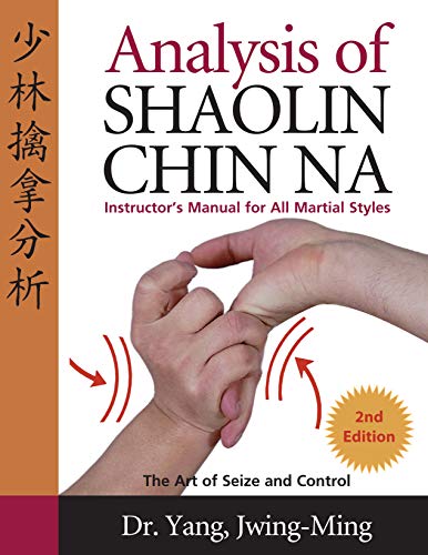 Analysis of Shaolin Chin Na: Instructors Manual for All Martial Art Styles Analysis of Shaolin Chin Na: Instructors Manual for All Martial Art Styles von YMAA Publication Center