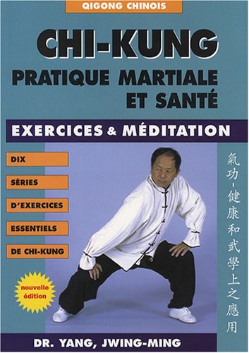 Chi-kung : Pratique martiale et santé von Budo Editions