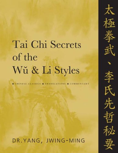 Tai Chi Secrets of the Wu & Li Styles: Chinese Classics, Translations, Commentary von YMAA Publication Center