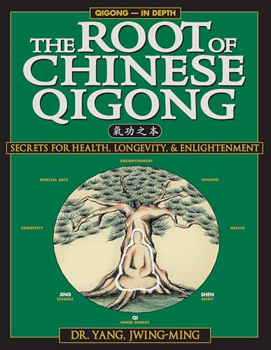 Root of Chinese Qigong: Secrets of Health, Longevity, & Enlightenment (Qigong Foundation)