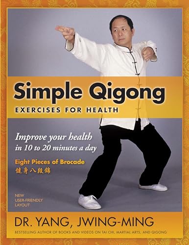 Simple Qigong Exercises for Health: Improve Your Health in 10 to 20 Minutes a Day von YMAA Publication Center