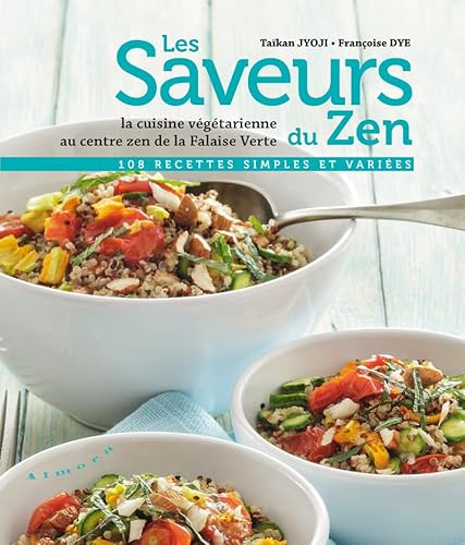 Les Saveurs du Zen: La cuisine végétarienne au temple zen de la Falaise Verte