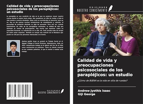 Calidad de vida y preocupaciones psicosociales de los parapléjicos: un estudio: ¿Cómo de BUENA es la vida en silla de ruedas? von VDM Verlag