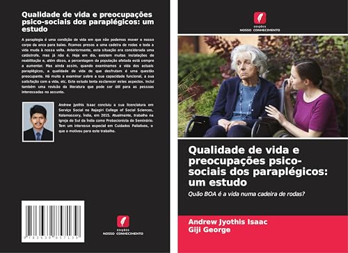 Qualidade de vida e preocupações psico-sociais dos paraplégicos: um estudo: Quão BOA é a vida numa cadeira de rodas? von VDM Verlag