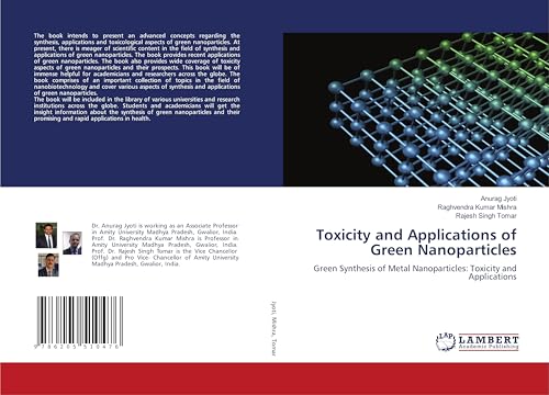 Toxicity and Applications of Green Nanoparticles: Green Synthesis of Metal Nanoparticles: Toxicity and Applications von LAP LAMBERT Academic Publishing