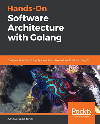 Hands-On Software Architecture with Golang von Packt Publishing