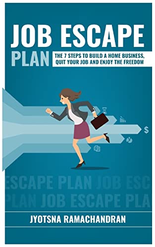 Job Escape Plan: The 7 Steps to Build a Home Business, Quit your Job & Enjoy the Freedom von Createspace Independent Publishing Platform