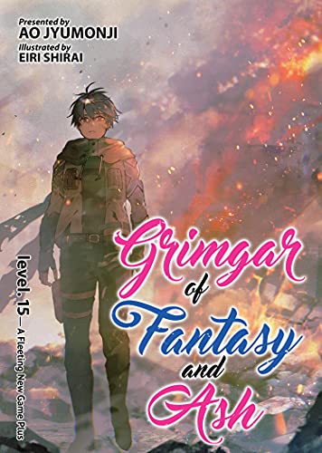 Grimgar of Fantasy and Ash (Light Novel) Vol. 15: A Fleeting New Game Plus