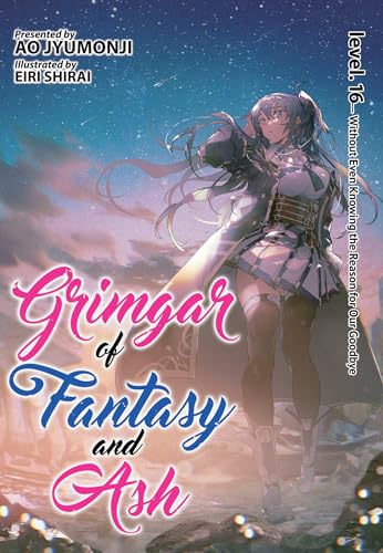 Grimgar of Fantasy and Ash (Light Novel) Vol. 16