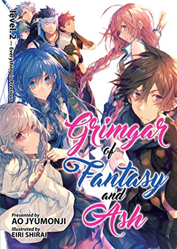 Grimgar of Fantasy and Ash (Light Novel) Vol. 2: Everything Is Precious