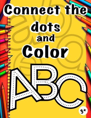 Connect the Dots & Color for Kids: Learn Alphabets while having fun von Independently published