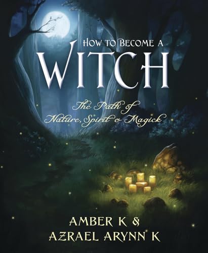 How to Become a Witch: The Path of Nature, Spirit & Magick von Llewellyn Publications