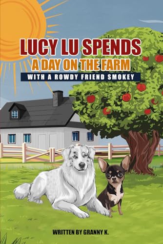 Lucy Lu Spends a Day on the Farm with a Rowdy Friend Smokey von Reeds Publishing