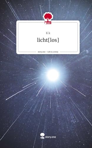 licht[los]. Life is a Story - story.one von story.one publishing
