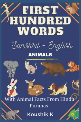 First Hundred Words: Sanskrit - English Animals: With Animal Facts From Hindu Puranas First Hundred Words: Sanskrit - English Animals: With Animal Facts From Hindu Puranas von Independently published