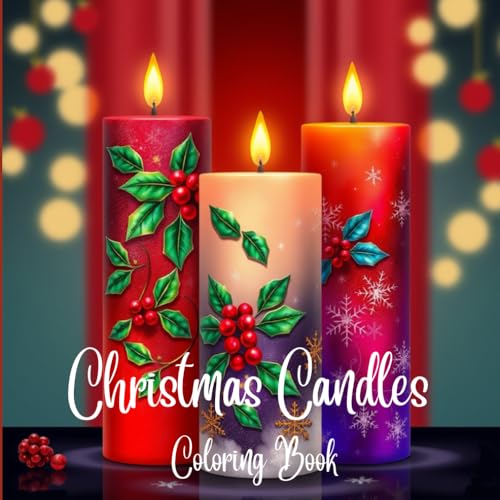 Christmas Candles Coloring Book: Ignite the Magic of the Holidays with Every Stroke of Color in 50+ pages von Independently published