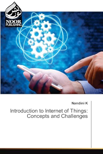 Introduction to Internet of Things: Concepts and Challenges: DE von Noor Publishing