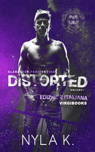 Distorted: Edizione Italiana (Alabaster Penitentiary, Band 1) von VIRGIBOOKS